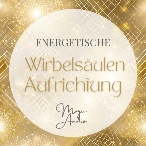 Magic Audio - Energetische Wirbelsäulenaufrichtung